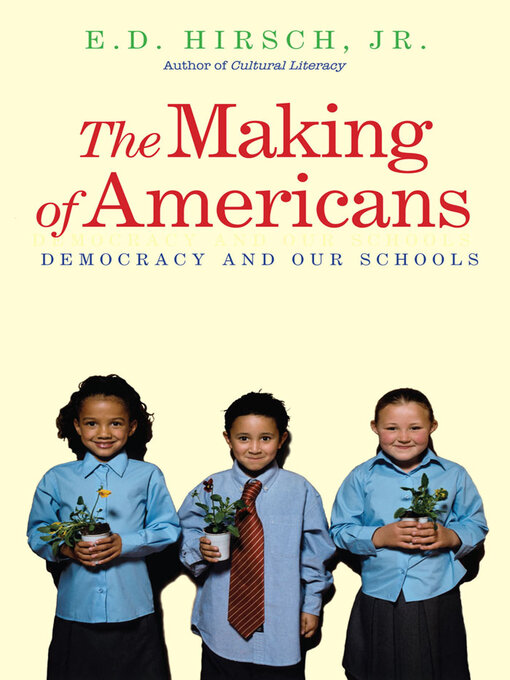 Title details for The Making of Americans by E. D. Hirsch - Available